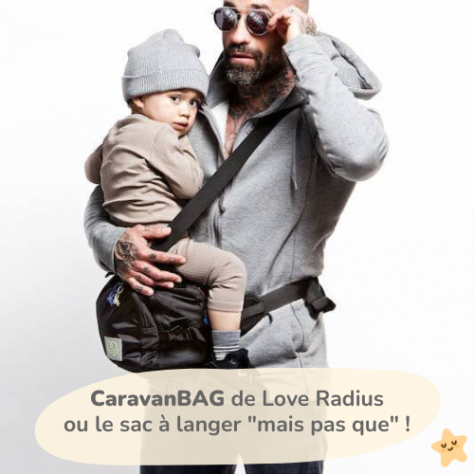 CaravanBAG de Love Radius ou le sac à langer "mais pas que" !