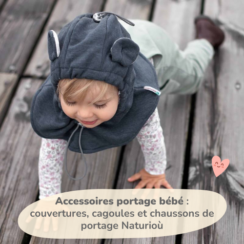 Accessoires portage bébé : couvertures, cagoules et chaussons de portage Naturioù