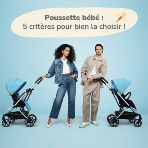 Poussette bébé : 5 critères pour bien la choisir